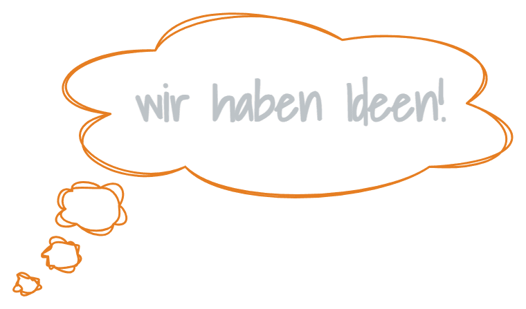 wir haben ideen!